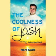 Title: The Coolness of Josh, Author: Marc Swift