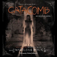 Title: Catacomb (Asylum Series #3), Author: Madeleine Roux