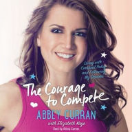 Title: The Courage to Compete: Living with Cerebral Palsy and Following My Dreams, Author: Abbey Curran