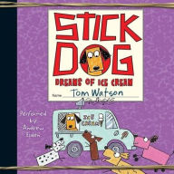 Title: Stick Dog Dreams of Ice Cream (Includes PDF DISC), Author: Tom Watson