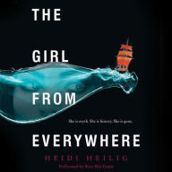 Title: The Girl from Everywhere (Girl from Everywhere Series #1), Author: Heidi Heilig