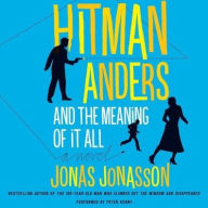 Title: Hitman Anders and the Meaning of It All, Author: Jonas Jonasson