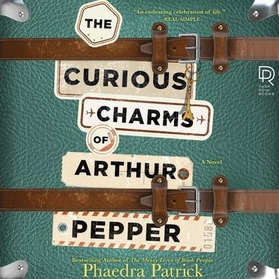 Title: The Curious Charms of Arthur Pepper, Author: Phaedra Patrick, James Langton