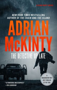 Title: The Detective Up Late, Author: Adrian McKinty