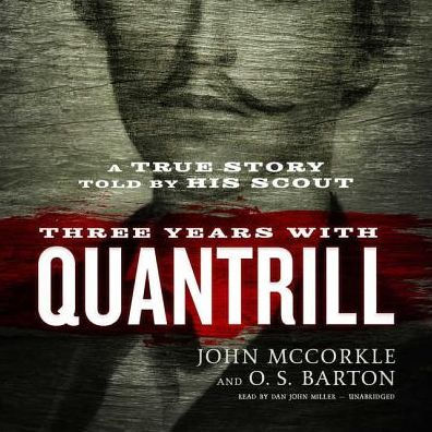 Three Years With Quantrill A True Story Told By His Scout