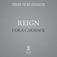 Title: Reign, Author: Cora Carmack