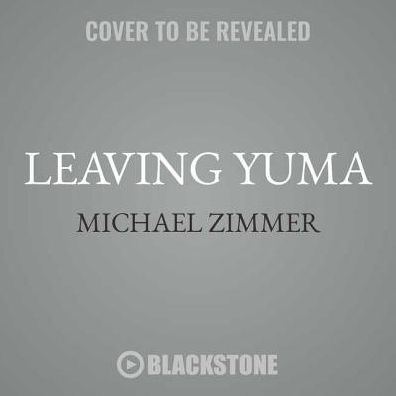 Leaving Yuma Lib/E: A Western Story