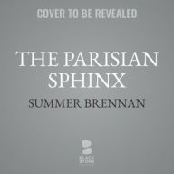 Title: The Parisian Sphinx: A True Story of Art and Obsession, Author: Summer Brennan