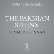 Title: The Parisian Sphinx: A True Story of Art and Obsession, Author: Summer Brennan