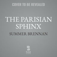 Title: The Parisian Sphinx: A True Story of Art and Obsession, Author: Summer Brennan