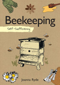 Title: Self-Sufficiency: Beekeeping, Author: Joanna Ryde