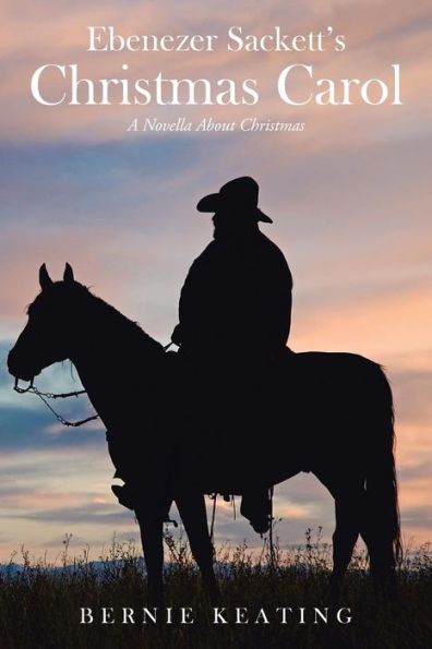 Ebenezer Sackett's Christmas Carol: A Novella About Christmas