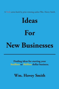 Title: Ideas for New Businesses, Author: Wm. Hovey Smith
