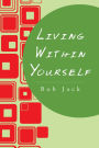 Living Within Yourself