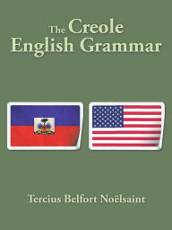 Title: The Creole English Grammar, Author: Tercius Belfort NoÃÂÂlsaint