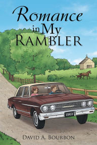 Title: Romance in My Rambler, Author: David A. Bourbon