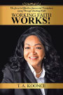 Working Faith Works!: The Secret to Effortless Success and Triumphant Living Through Working Faith