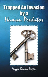 Title: Trapped An Invasion by a Human Predator, Author: Maggie Brown-Rogers