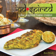 Title: Indspired: Indian Inspired Fusion Cuisine, Author: Ann Vinod
