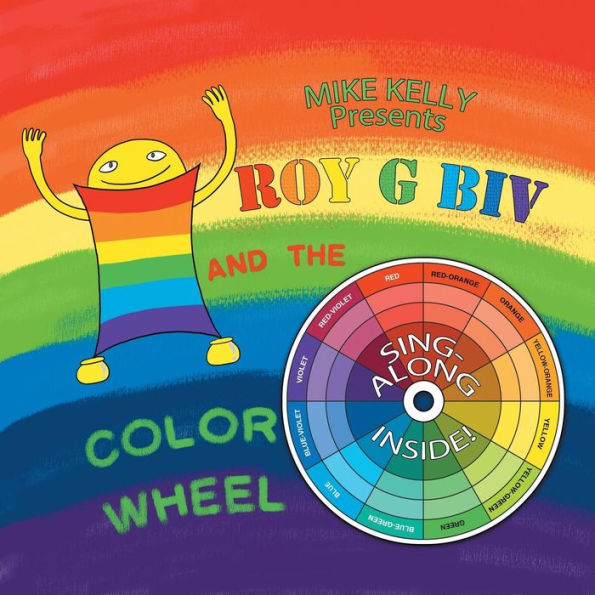 Roy G Biv and the Color Wheel by Mike Kelly, Paperback Barnes & Noble®