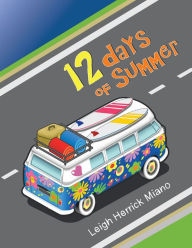 Title: 12 Days of Summer, Author: Leigh Herrick Miano