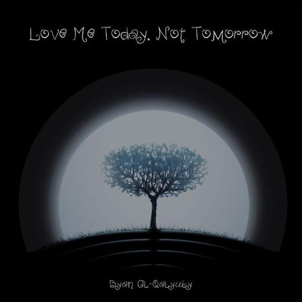 Love Me Today, Not Tomorrow