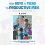 From Boys to Teens to Productive Men: Growing into Maturity
