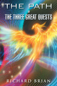 Title: The Path of the Three Great Quests, Author: Richard Brian