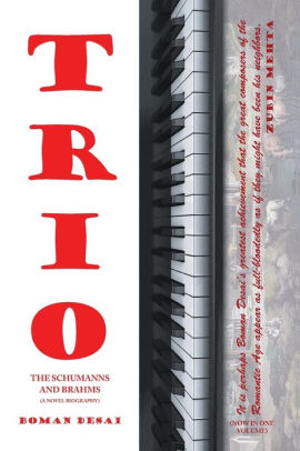 Trio: A Novel Biography of the Schumanns and Brahms