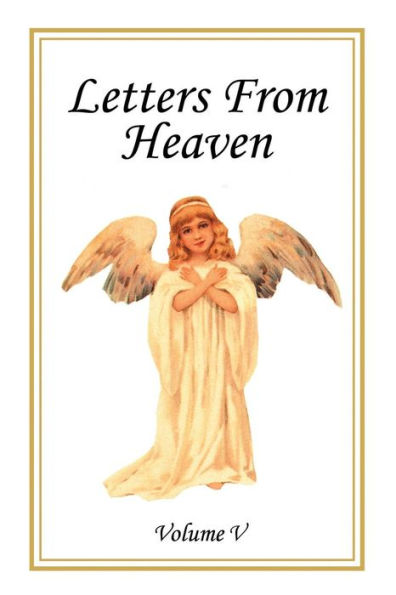 Letters From Heaven: Volume 5