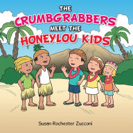 Title: The Crumbgrabbers Meet the Honeylou Kids, Author: Susan Rochester Zucconi