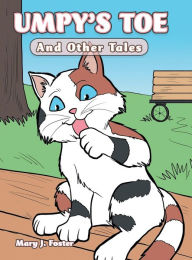 Title: Umpy's Toe: And Other Tales, Author: Mary J Foster