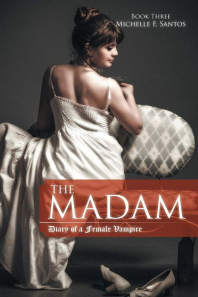 The Madam: Diary of a Female Vampire Book Three
