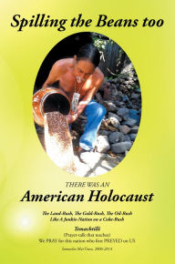 Title: Spilling the Beans Too: There Was an American Holocaust, Author: Samuelin MarTinez