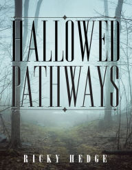Title: Hallowed Pathways, Author: Ricky Hedge