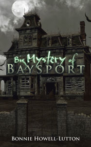 Title: Big Mystery of Baysport, Author: Bonnie Howell-Lutton
