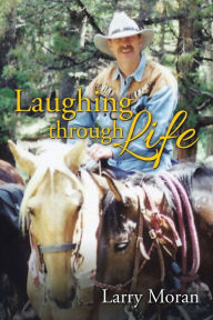 Title: Laughing Through Life, Author: Larry Moran