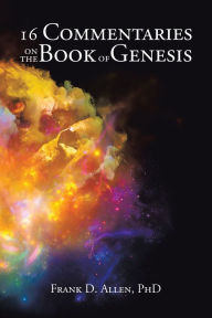 Title: 16 Commentaries on the Book of Genesis, Author: Frank D. Allen