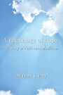 A Pilgrimage of Hope: A Story of Faith and Medicine