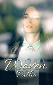 Title: Woven Paths, Author: D. L. Widek