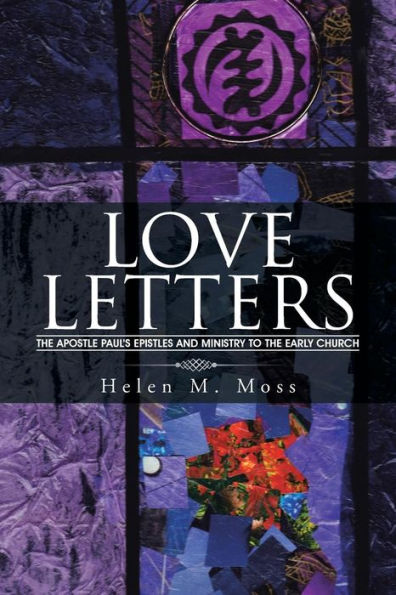 LOVE LETTERS: the Apostle Paul's Epistles and Ministry to Early Church