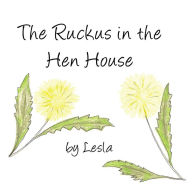 Title: Ruckus in the Hen House, Author: Lesla