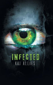 Title: Infected, Author: Kai Allies