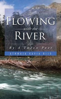 Flowing with the River: By A Tween Poet