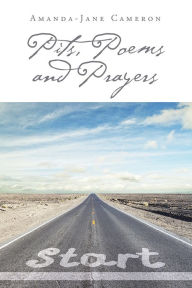 Title: Pits, Poems and Prayers, Author: Amanda-Jane Cameron