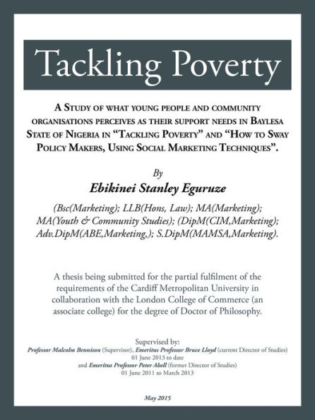 Tackling Poverty: A Thesis Being Submitted for the Partial Fulfilment of the Requirements of the Cardiff Metropolitan University in Collaboration with the London College of Commerce (An Associate College) for the Degree of Doctor of Philosophy.