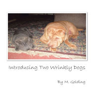 Title: Introducing Two Wrinkly Dogs, Author: M. Golding