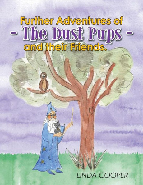 Further Adventures of - The Dust Pups and their Friends.