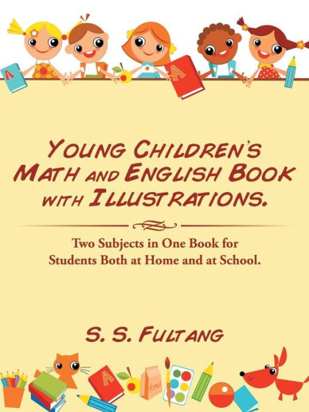 Young Children's Math and English Book with Illustrations.: Two Subjects in One Book for Students Both at Home and at School.