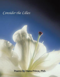 Title: Consider the Lilies, Author: Diana Prince